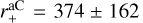 $r_{+}^{\textrm{{aC}}} = 374 \pm 162$