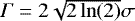 $\Gamma= 2\sqrt{2 \ln(2)} \sigma$