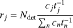 $ r_j = N_{\textrm{det}}{{c_j t_j^{-1}}\over{\sum_n{c_n t_n^{-1}}}}$