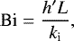 $\textrm{Bi} = \frac{h&#x0027; L}{k_{\textrm{i}}} ,$
