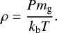 $ \rho = \frac{P m_{\textrm{g}}}{k_{\textrm{b}} T} .$