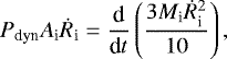 $ P_{\textrm{dyn}} A_{\textrm{i}} \dot{R}_{\textrm{i}} = \frac{\textrm{d}}{\textrm{d}t} \left( \frac{3 M_{\textrm{i}} \dot{R}_{\textrm{i}}^2}{10} \right) ,$