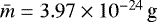${\bar m} = 3.97\times 10^{-24}\,\textrm{g}$