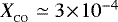 $X_{_{\textrm{CO}}}\simeq 3\!\times\!10^{-4}$