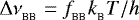 ${{\UpDelta}}\nu_{_{\textrm{BB}}}=f_{_{\textrm{BB}}}k_{_{\textrm{B}}}T/h$