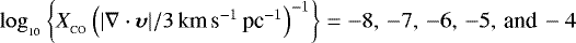 $\log_{_{10}}\left\{X_{_{\textrm{CO}}}\left(|\nabla\cdot{\boldsymbol\upsilon}|/3\,\textrm{km}\,\textrm{s}^{-1}\,\textrm{pc}^{-1}\right)^{-1}\right\}=-8,\,-7,\,-6,\,-5,\,\textrm{and}\,-4$
