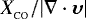 $X_{_{\textrm{CO}}}/|\nabla\cdot{\boldsymbol\upsilon}|$