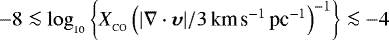 $-8\la \log_{_{10}}\left\{X_{_{\textrm{CO}}}\left(|\nabla\cdot{\boldsymbol\upsilon}|/3\,\textrm{km}\,\textrm{s}^{-1}\,\textrm{pc}^{-1}\right)^{-1}\right\}\la -4$