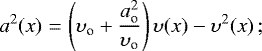 \begin{align}a^2(x)&=&\left(\upsilon\subO&#x002B;\frac{a\subO^2}{\upsilon\subO}\right)\upsilon(x)-\upsilon^2(x)\,; \end{align}