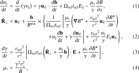 \begin{align&#x002A;} \frac{{\mathrm{d}}{u_{\parallel}}}{{\mathrm{d}}t}&=\frac{{\mathrm{d}}}{{\mathrm{d}}t}\left(\gamma\vpar\right)=\gamma\ue\cdot{\frac{{\mathrm{d}}{\bf{b}}}{{\mathrm{d}}t}}&#x002B;\omscl\tscl E_{\parallel}-\frac{\mu_r}{\gamma}\frac{\partial{B}}{\partial s},\\ {\bf\dot{R}_{\perp}}&=\ue&#x002B;\frac{\bf{b}}{B^{\star\star}}\times\left\lbrace \frac{{1}}{\omscl\tscl}\left[ \frac{\mu_r}{\gamma}\left(\grad{B^{\star}}&#x002B; \frac{\vsclsq}{{c^2}}\ue\frac{\partial B^{\star}}{\partial t}\right)\right.\right. \\ &\qquad\quad\qquad\qquad\left.\left. &#x002B;u_{\parallel}\frac{{\mathrm{d}}{\bf{b}}}{{\mathrm{d}}t}&#x002B;\gamma\frac{{\mathrm{d}}\ue}{{\mathrm{d}}t}\right]&#x002B;\frac{\vsclsq}{{c^2}}\frac{u_{\parallel}}{\gamma}{E_{\parallel}}\ue \right\rbrace,\\ \frac{{\mathrm{d}}\gamma}{{\mathrm{d}}t}&=\frac{\vsclsq}{{c^2}}\left[\omscl\tscl\left({\bf\dot{R}_{\perp}}&#x002B;\frac{u_{\parallel}}{\gamma}{\bf{b}}\right)\cdot{\bf{E}}&#x002B;\frac{\mu_r}{\gamma}\frac{\partial B^{\star}}{\partial t}\right],\\ \mu_r&=\frac{\gamma^2{\vperp^2}}{B},\end{align&#x002A;}