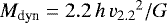 ${M_{\textrm{dyn}}} = 2.2\,h\,{v_{2.2}}^2/G$