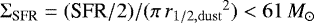 $\UpSigma_{\sfr} = (\sfr/2)/(\pi\,{r_{1/2,\rm dust}}^2) < 61\,{{M}_{\odot}}$