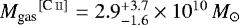${M_{\textrm{gas}}}^{\textrm{[\ion{C}{ii}]}} = 2.9^{&#x002B;3.7}_{-1.6}\times10^{10}\,{{M}_{\odot}}$