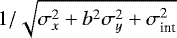 $1/\sqrt{\sigma_x^2 &#x002B; b^2\sigma_y^2 &#x002B; \sigma_{\textrm{int}}^2}$