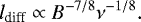 $l_{\textrm{diff}} \propto B^{-7/8} \nu^{-1/8}. $