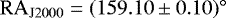$\mathrm{RA}_{\textrm{J}2000}=(159.10\pm 0.10)^{\circ}$
