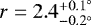 $r=2.4^{&#x002B;0.1^{\circ}}_{-0.2^{\circ}}$