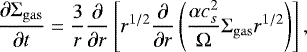$\frac{\partial{\UpSigma}_{\mathrm{gas}}}{\partial t} = \frac{3}{r}\frac{\partial}{\partial r} \left[r^{1/2}\frac{\partial}{\partial r} \left(\frac{\alpha c_s^2}{{\UpOmega}} {\UpSigma}_{\mathrm{gas}} r^{1/2} \right) \right], $