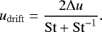 $u_{\mathrm{drift}} = \frac{2 {\UpDelta} u}{\mathrm{St} &#x002B; \mathrm{St}^{-1}}. $