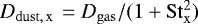 $D_{\mathrm{dust,\,x\,}} = D_{\mathrm{gas}}/{(1&#x002B;\mathrm{St}_{\mathrm{x}}^2)}$