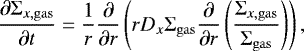 $\frac{\partial {\UpSigma}_{x, \mathrm{gas}}}{\partial t} = \frac{1}{r} \frac{\partial}{\partial r} \left( r D_{x} {\UpSigma}_{\mathrm{gas}} \frac{\partial}{\partial r}\left(\frac{{\UpSigma}_{x, \mathrm{gas}}}{{\UpSigma}_{\mathrm{gas}} }\right) \right), $