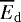 $\overline{E}_{\mathrm{d}}$