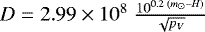 $D = 2.99 \times 10^8 \; \frac{10^{0.2 \; (m_{\odot} - H)}}{\sqrt{{p_V}}}$