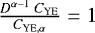 $\frac{D^{\alpha -1} \; C_{\textrm{YE}}}{C_{\textrm{YE},\alpha}} = 1$