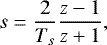 $s=\frac{2}{T_s}\frac{z-1}{z&#x002B;1}, $