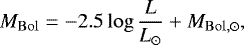 $ M_{\rm{Bol}} = -2.5 \log\frac{L}{L_{\odot}} &#x002B; M_{\rm{Bol},\odot}, $