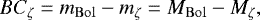 $BC_{\zeta} = m_{\mathrm{Bol}}-m_{\zeta}=M_{\mathrm{Bol}}-M_{\zeta}, $