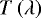 $T\left(\lambda\right)$