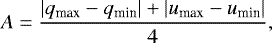 $A = \frac{|q_{\textrm{max}}-q_{\textrm{min}}| &#x002B; |u_{\textrm{max}} - u_{\textrm{min}}|}{4}, $