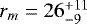$r_m = 26^{+11}_{-9}$
