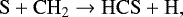 \begin{equation} \rm S + CH_2 \rightarrow HCS + H, \label{reac:s+ch2} \end{equation}