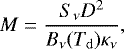 \begin{equation*}M=\frac{S_{\nu} D^2}{B_{\nu}(T_{\mathrm{d}})\kappa_{\nu}}, \end{equation*}