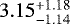 $3.15^{&#x002B;1.18}_{-1.14}$