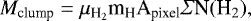 \begin{equation*} M_{\textrm{clump}} = \mu_{\textrm{H}_{2}} \textrm{m}_{\textrm{H}} \textrm{A}_{\textrm{pixel}} \Sigma \textrm{N} (\textrm{H}_{2}),\end{equation*}