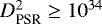 $D_{\text{PSR}}^{2} \geq 10^{34}$