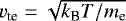 $v_{\textrm{te}}=\sqrt{k_{\textrm{B}} T /m_{\textrm{e}}}$