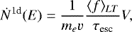 \begin{equation*}\dot{N}^{1\textrm{d}}(E) = \frac{1}{m_e v} \frac{\langle f \rangle_{LT}}{\tau_{\textrm{esc}}} V, \end{equation*}