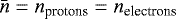 $\bar{n}=n_{\textrm{protons}} = n_{\textrm{electrons}}$