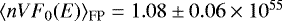 $\langle n V F_0(E) \rangle_{\textrm{FP}} = 1.08 \pm 0.06 \times 10^{55}$
