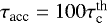 $\tau_{\textrm{acc}} = 100 \tau^{\textrm{th}}_{\textrm{c}}$