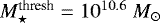 $M_{\star}^{\textrm{thresh}}=10^{10.6}\ M_{\odot}$