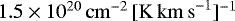 $1.5 \times 10^{20}\,\mathrm{cm}^{-2}\,[\mathrm{K\,km\,s}^{-1}]^{-1}$