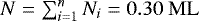 $ N=\sum_{i=1}^{n}N_{i}=0.30~\mathrm{ML}$
