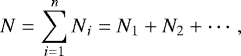 \begin{equation*}N=\sum_{i=1}^{n} N{_i}=N_1+N_2+\cdots, \end{equation*}