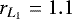 $r_{L_{1}}=1.1$