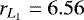 $r_{L_{1}}=6.56$